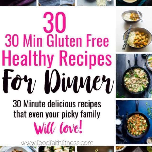 30 Gluten Free Healthy 30 Minute Meals - Need some healthy dinner recipes that are short on time, but will please even picky eaters? All 3o of these easy, gluten free recipes will fit the bill! One for every night of the week! | #Glutenfree #Healthy #Dinner #30MinuteMeal #Dairyfree